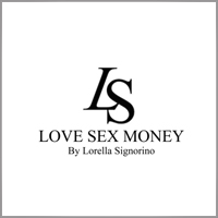 LOVE SEX MONEY by LORELLA SIGNORINO